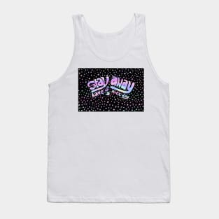 Stay Away & Have a Nice Day Tank Top